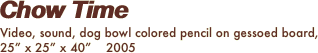 Chow Time
